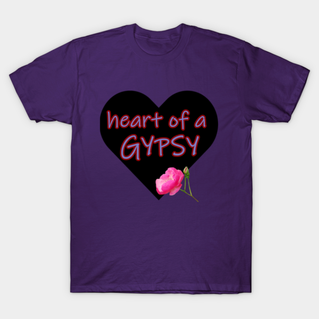 Heart Of A Gypsy - Gypsy - T-Shirt | TeePublic